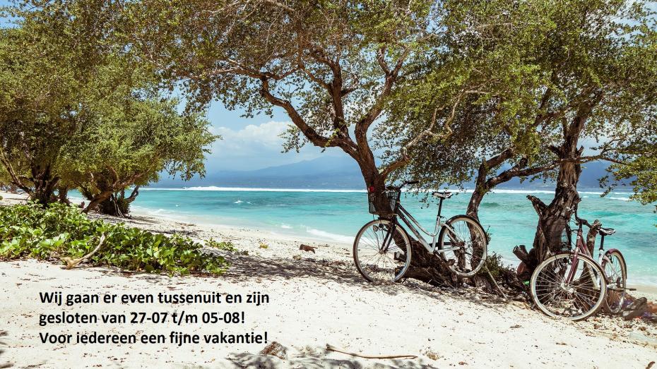 Wij zijn gesloten van 27-07 t/m 05-08! Fijne vakantie voor iedereen!